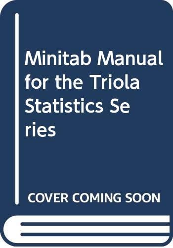 Minitab manual for the - minitab, triola